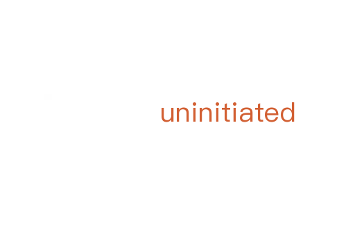 uninitiated