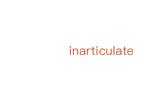 inarticulate