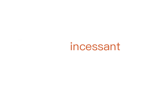 incessant