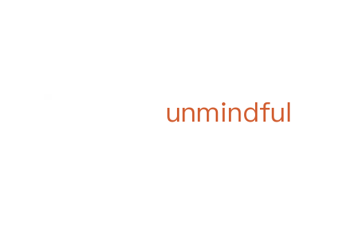 unmindful