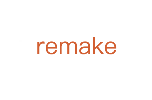 remake