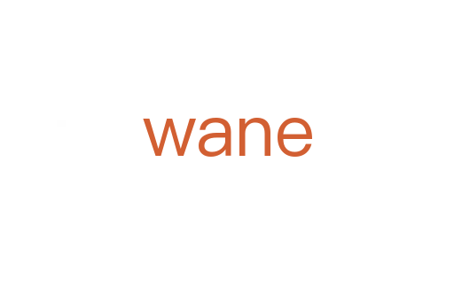 wane