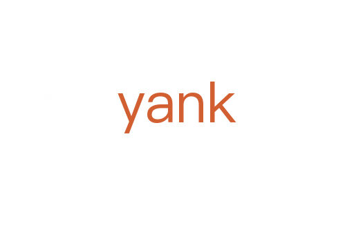 yank