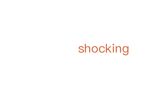 shocking