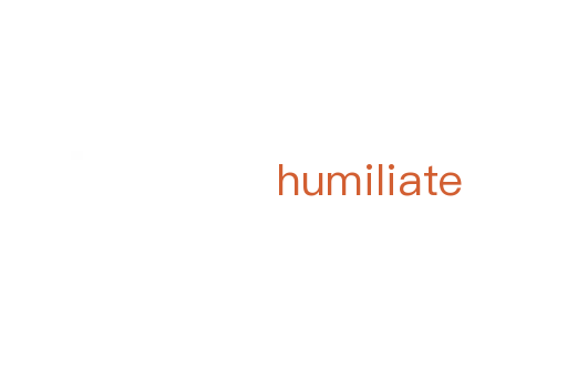 humiliate