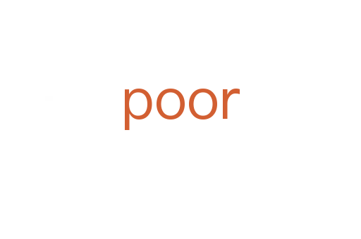 poor